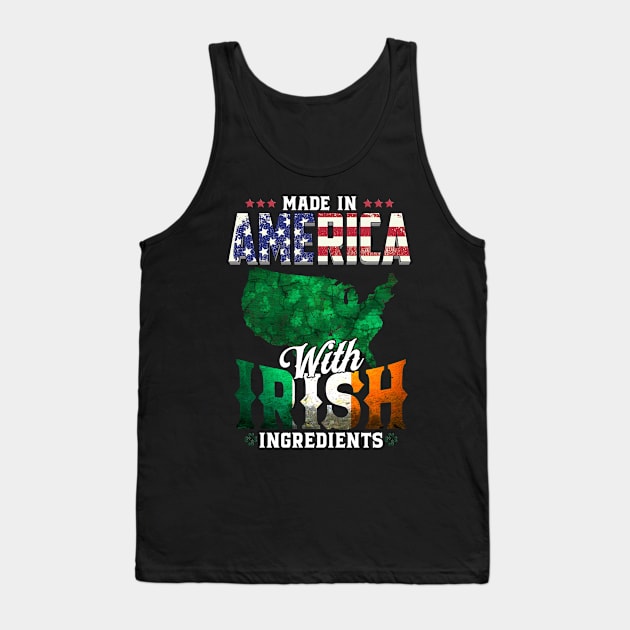 Made in America with Irish Ingredients Ireland Pride T Shirt St. Patricks day Tank Top by Cheesybee